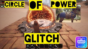 New circle of power glitch use no recourses recovering youre body conan exiles age of war