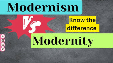 Modernism vs. Modernity: Differences you should know