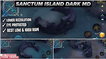 New! Sanctum Island Dark Mode In Mobile Legends | Config Ml Anti Lag Improved FPS - Patch Obsidia