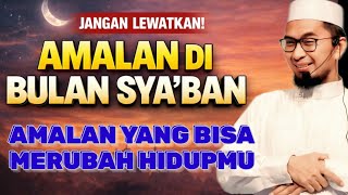 Download Lagu Amalan Kecil Dibulan SYA'BAN Yang Pahalanya Bisa Menggetarkan Langit #ceramah #hijrah  MP3
