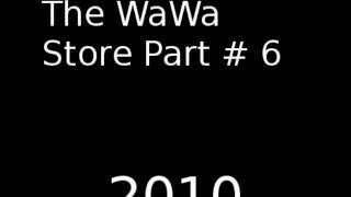 The Wawa Store Part 6 Prank Call