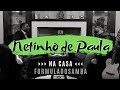 PEZINHO recebe NETINHO DE PAULA na Casa Fórmula do Samba