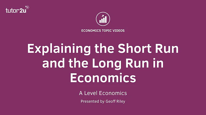 Explaining the Short Run and the Long Run in Economics