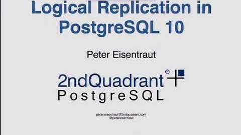 Peter Eisentraut: Logical Replication in PostgreSQL 10 - PGCon 2017