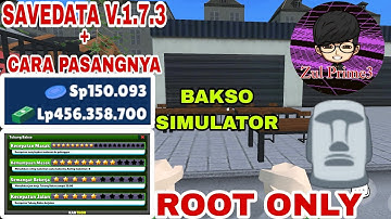 CARA MEMASANG SAVEDATA BAKSO SIMULATOR.!! VERSI 1.7.3.!! ROOT ONLY