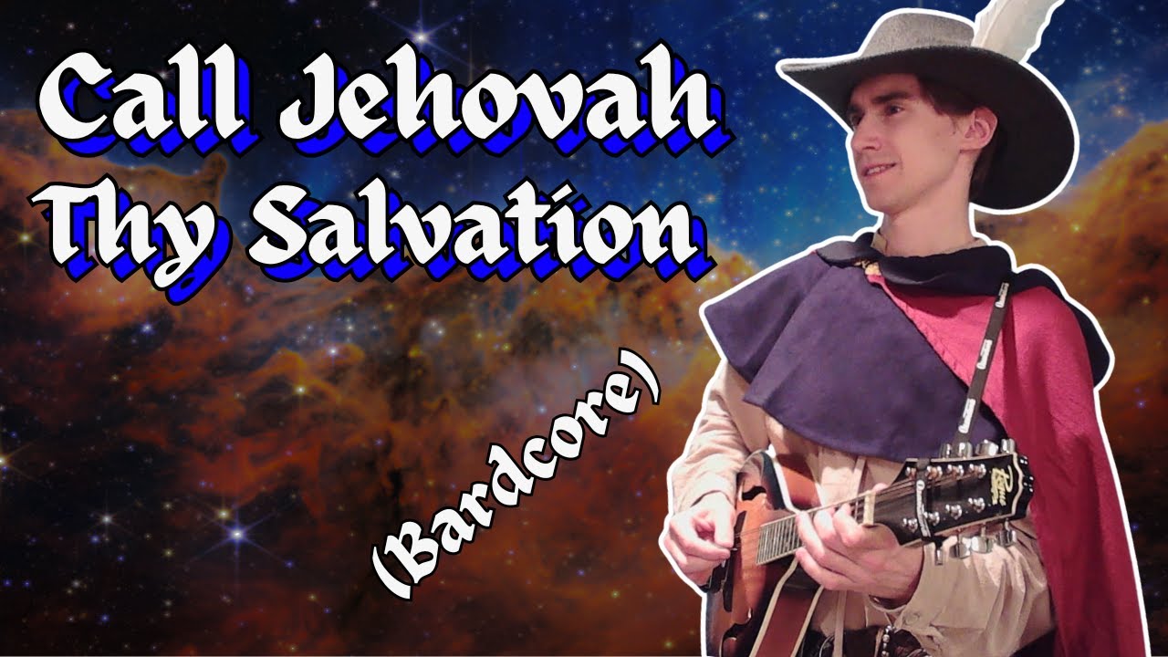 Call Jehovah Thy Salvation | Forgotten Hymn | Bardcore Cover | Medieval / Folk Music Call Jehovah Thy Salvation | Forgotten Hymn | Bardcore Cover | Medieval / Folk Music