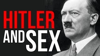 Hitler and Sex!