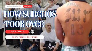 The Sureños: How They Took Over The Streets