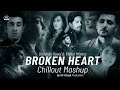 Broken Heart Mashup 2022 HS Visual Darshan Raval Vishal Mishra Bollywood Lofi