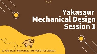 Yakasaur Mechanical Design Session 1 | YARG YakRover Meeting |  20 June 2023