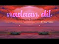 Five YearsFromNow - Nadaan Dil (Lyrics video)