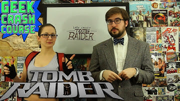 Tomb Raider - Basics, Need to Know, Fun Facts and More from Geek Crash Course