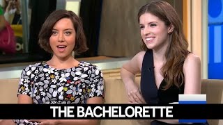 Anna Kendrick and Aubrey Plaza talk 'The Bachelorette'