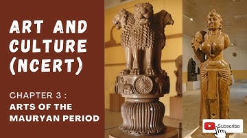 Art and Culture for UPSC | NCERT Chapter 3 : Arts of The Mauryan Period | Useful for Prelims n Mains