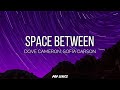 Dove cameron sofia carson  space between lyrics