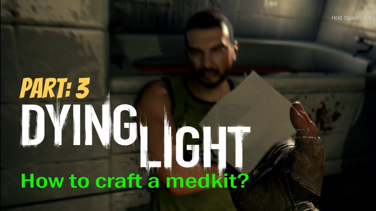 Dying Light Campaign Awakening Part 3 Find gauze and alcohol to craft