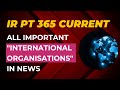 Ir pt365  all international organisations in 1 lecture  with satyam jain