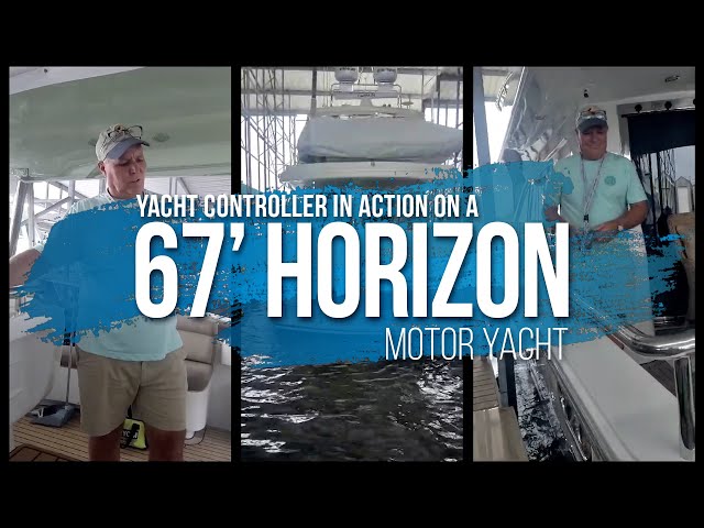 Yacht Controller® in Action on a 67' Horizon Motor Yacht