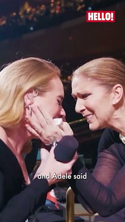 Adele Explains Her Teary Moment With Celine Dion | HELLO!