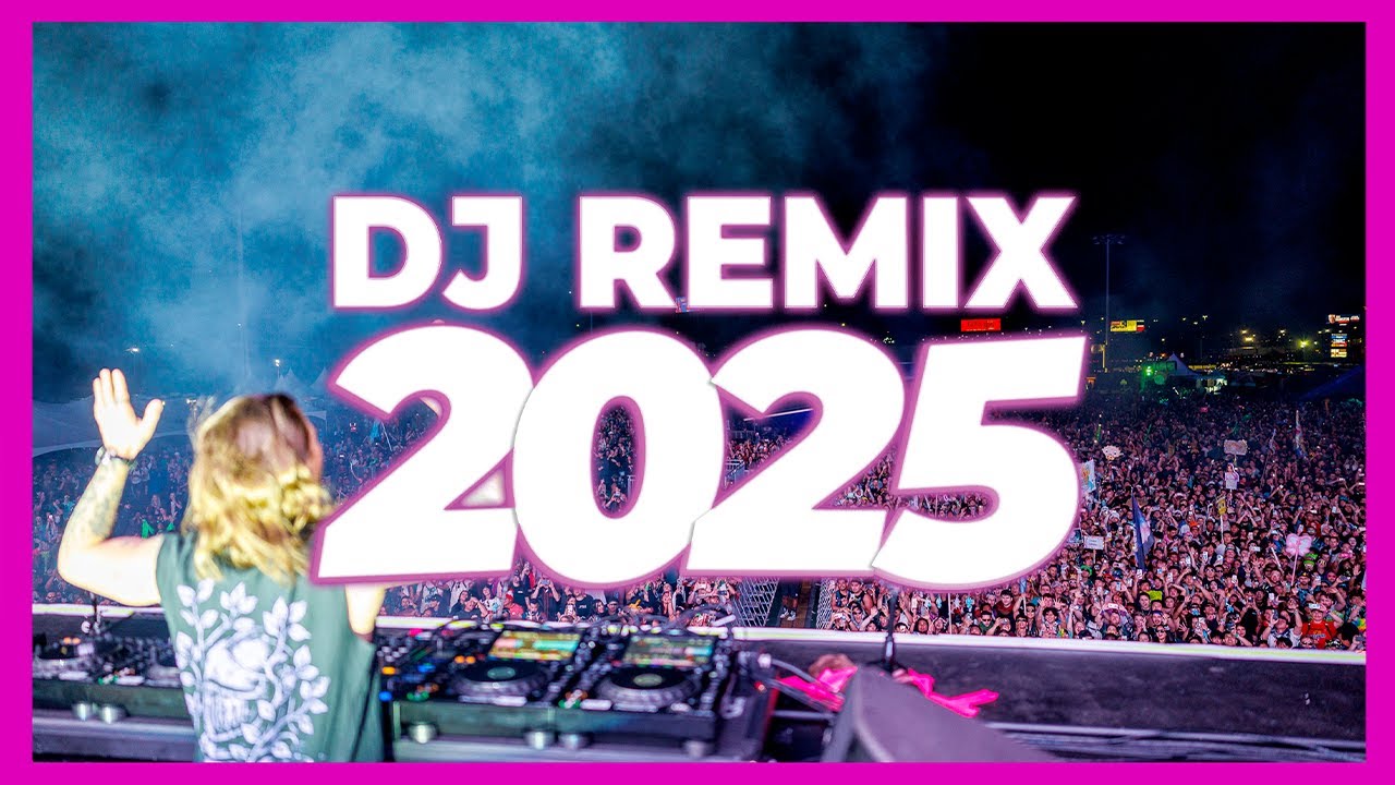 DJ REMIX 2025 - Remixes & Mashups of Popular Songs 2025 | DJ Remix Club Music Disco DJ Mix 2024