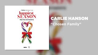 Carlie Hanson - Chosen Family (From "Happiest Season")