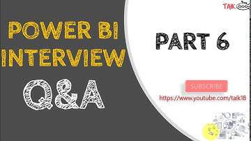 Power BI Interview Questions and Answers #TAIK18 (16-6) Power BI