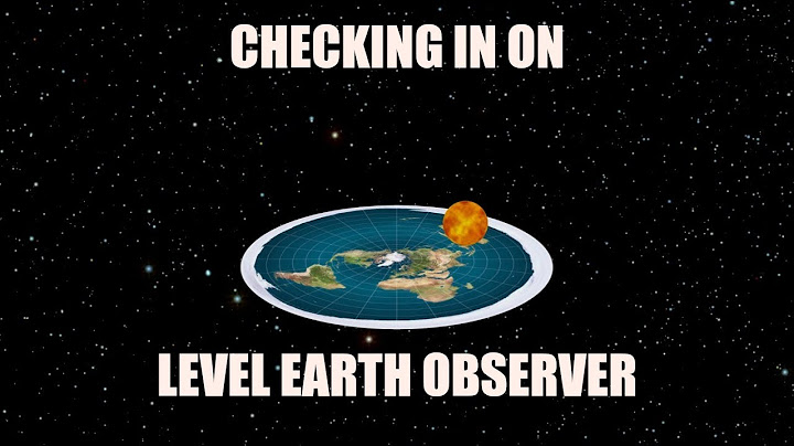 Checking in on a Flat Earther