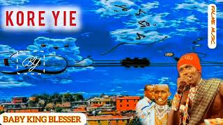 KORE YIE -BABY KING BLESSER #Viral#Culture#maa#trend