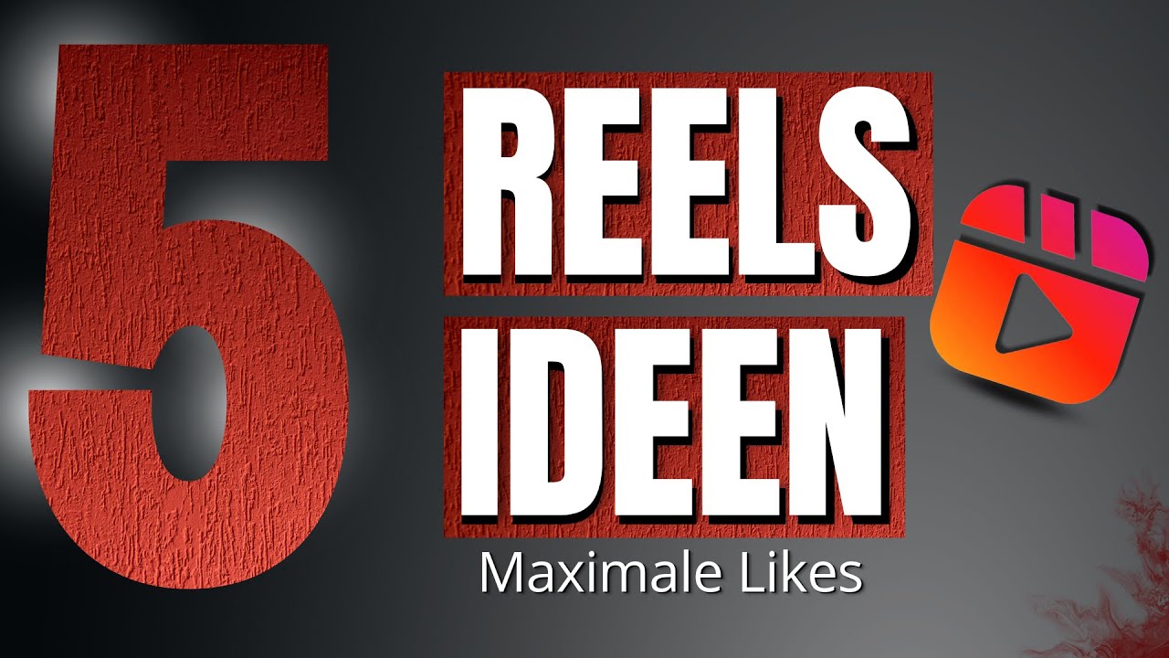 5 Instagram Reels Ideen für maximale LIKES