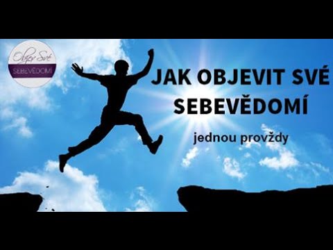 Video: Jak Jednou Provždy Zvýšit Vaši Sebeúctu