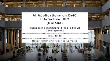 AI Applications on DeiC Interactive HPC UCloud - Harnessing Hardware & Tools for AI Development.