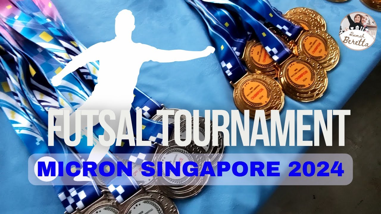 FUTSAL TOURNAMENT - MICRON SINGAPORE 2024