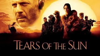 Tears of the Sun 2003 Full Movie | Bruce Willis, Monica Bellucci| Tears of the Sun Movie Full Review