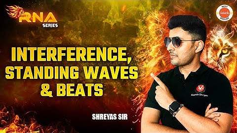 Interference, Standing Waves & Beats | Complete Wave Concepts for NEET 2025  | Physics | Shreyas Sir