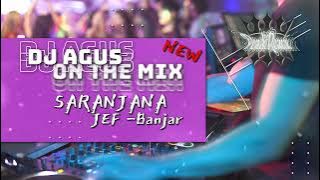 DJ AGUS ON THE MIX - SARANJANA ( JEF - BANJAR ) REMIX TERBARU ATHENA BANJARMASIN 2023