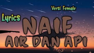 Naif - Air Dan Api (Cover  Lirik) Version Female