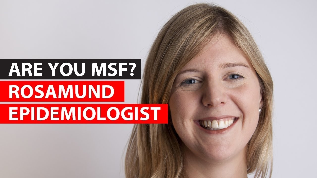 Are you MSF? | Rosamund - Epidemiologist