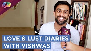 Vishwas Kini Aka Bhandari Shares His Love, Lust & Relationship Stories