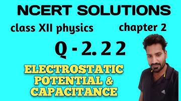 Q 2.22 ncert physics class 12 chapter 2 | ncert exercise 1 Q 2.22 solution class 12 physics