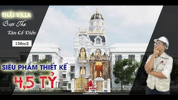 PHÂN TÍCH CẤU HÌNH SIÊU PHẨM BIỆT THỰ TÂN CỔ ĐIỂN 3 TẦNG 1 TUM 1 NÓC CỰC ĐẲNG CẤP |HẢI ĐĂNG GROUP