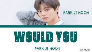 Park Ji Hoon (박지훈) - Would You (Color Coded Han_Rom_Indo Lyrics가사)