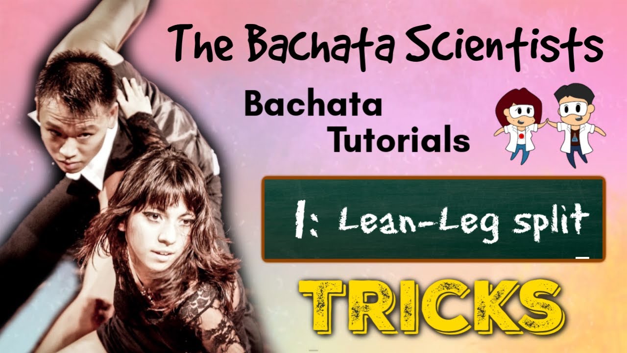 Learn Bachata, Tutorial 1: Lean-Leg split (advanced trick)