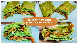 Spinach Egg Roll | Spinach Wrap | Spinach Roll |Palak Roll | Palak Egg | Egg with Spinach Temptation