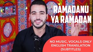 Ramadanu Ya Ramadan nasheed | Muhammad Tarek | Vocals only | No Music | English Translation