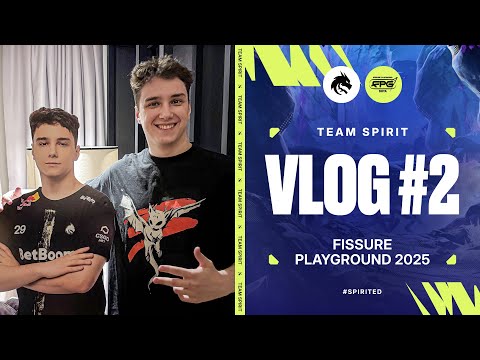 TEAM SPIRIT: FISSURE PLAYGROUND 2025. VLOG 2