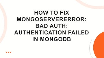 How to Fix MongoServerError: bad auth: Authentication Failed in MongoDB