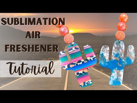 Sublimation Air Fresheners: Your How-To Guide 