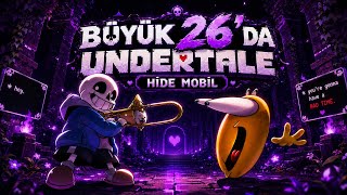Dostum Büyük 26'da Undertale Oynuyor | Undertale