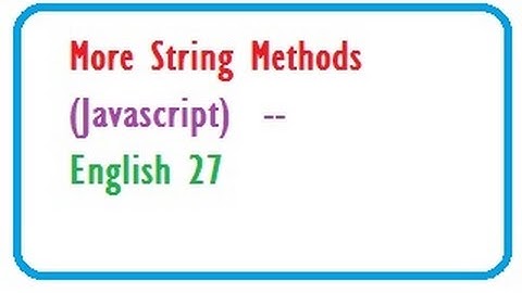 More String Methods in Javascript   --    English 27-vlr training