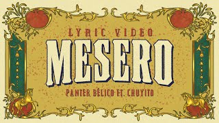 Panter Bélico x Chuyito - Mesero [Lyric Video]